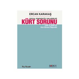 SOSYAL DEMOKRATIK YAKLAŞIMLAR KÜRT SORUNU CHP VE SHP'NIN KÜRT SORUNU RAPORLARI - ERCAN KARAKAŞ