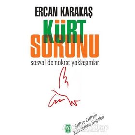 SOSYAL DEMOKRATIK YAKLAŞIMLAR KÜRT SORUNU CHP VE SHP'NIN KÜRT SORUNU RAPORLARI - ERCAN KARAKAŞ