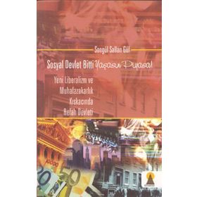 SOSYAL DEVLET BITTI YAŞASIN PIYASA - SONGÜL SALLAN GÜL