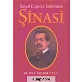 SOSYAL DÜŞÜNCE TARIHIMIZDE ŞİNASİ - BEDRI MERMUTLU