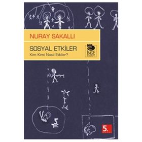 SOSYAL ETKILER KIM KIMI NASIL ETKILER? - NURAY SAKALLI