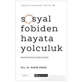 Sosyal Fobiden Hayata Yolculuk-Kadir Özdel