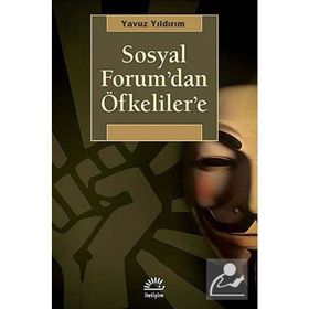 SOSYAL FORUM'DAN ÖFKELILER'E - YAVUZ YILDIRIM
