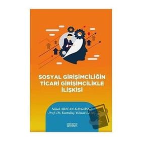Sosyal Girişimciliğin Ticari Girişimcilikle İlişkisi - Astana Yayınları