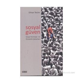 SOSYAL GÜVEN SOSYAL SERMAYE VE DİNDARLIK ÇALIŞMASI - ERHAN TECIM