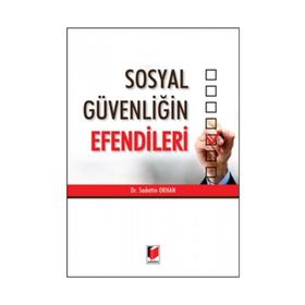 Sosyal Güvenliğin Efendileri - Sadettin Orhan