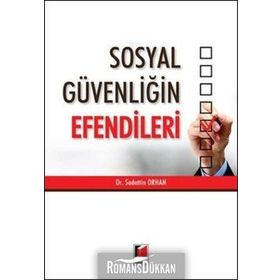 Sosyal Güvenliğin Efendileri - Sadettin Orhan