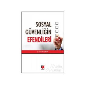 Sosyal Güvenliğin Efendileri - Sadettin Orhan