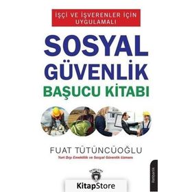 Sosyal Güvenlik Başucu Kitabı - Fuat Tütüncüoğlu