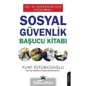 Sosyal Güvenlik Başucu Kitabı - Fuat Tütüncüoğlu