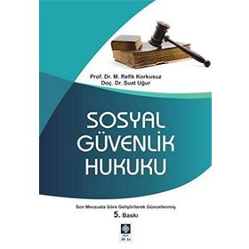 SOSYAL GÜVENLİK HUKUKU - ALI GÜZEL;ALI RIZA OKUR