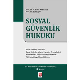 SOSYAL GÜVENLİK HUKUKU - ALI GÜZEL;ALI RIZA OKUR