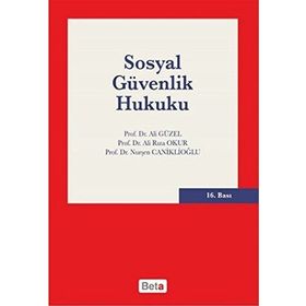 SOSYAL GÜVENLİK HUKUKU - ALI GÜZEL;ALI RIZA OKUR