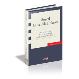 SOSYAL GÜVENLİK HUKUKU - ALI GÜZEL;ALI RIZA OKUR