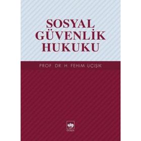 SOSYAL GÜVENLİK HUKUKU - ALI GÜZEL;ALI RIZA OKUR