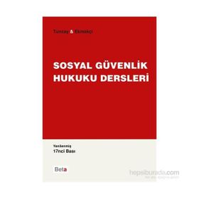 SOSYAL GÜVENLIK HUKUKU DERSLERI - A.CAN TUNCAY ;ÖMER EKMEKÇI