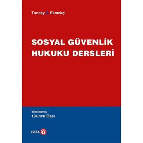 SOSYAL GÜVENLİK HUKUKU DERSLERI - A. CAN TUNCAY;ÖMER EKMEKÇİ