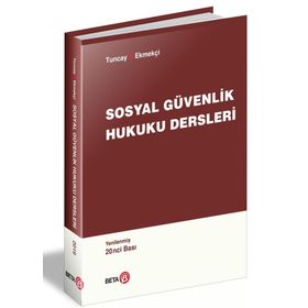 SOSYAL GÜVENLİK HUKUKU DERSLERI - A. CAN TUNCAY;ÖMER EKMEKÇİ