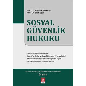 Sosyal Güvenlik Hukuku - M. Refik Korkusuz