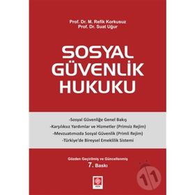 Sosyal Güvenlik Hukuku - M. Refik Korkusuz