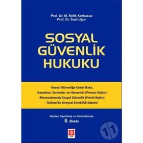 Sosyal Güvenlik Hukuku - M. Refik Korkusuz
