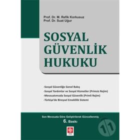 Sosyal Güvenlik Hukuku - M. Refik Korkusuz
