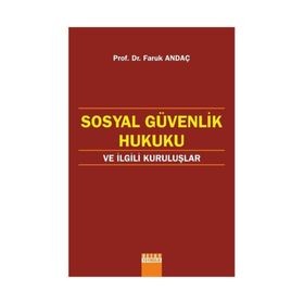 Sosyal Güvenlik Hukuku Ve İlgili Kuruluslar - Faruk Andaç