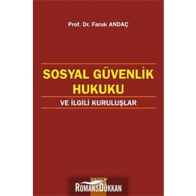 Sosyal Güvenlik Hukuku Ve İlgili Kuruluslar - Faruk Andaç