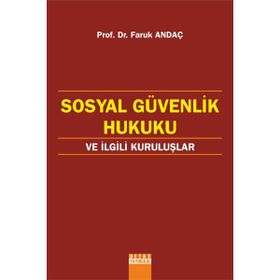 Sosyal Güvenlik Hukuku Ve İlgili Kuruluslar - Faruk Andaç