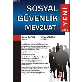 SOSYAL GÜVENLİK MEVZUATI - BEKIR ÇAPAR; UFUK SERTER