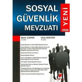 SOSYAL GÜVENLİK MEVZUATI - BEKIR ÇAPAR; UFUK SERTER