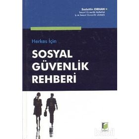 SOSYAL GÜVENLİK REHBERI - SADETTIN ORHAN