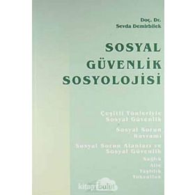 SOSYAL GÜVENLİK SOSYOLOJISI - SEVDA DEMIRBILEK
