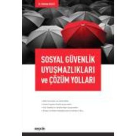 Sosyal Güvenlik Uyuşmazlıkları ve Çözüm Yolları - Mehmet Bulut