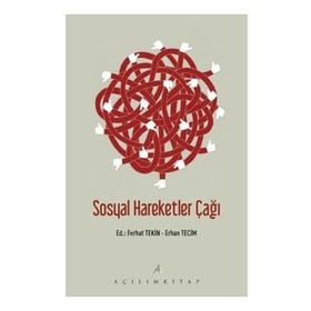 Sosyal Hareketler Çağı - Ferhat Tekin Erhan