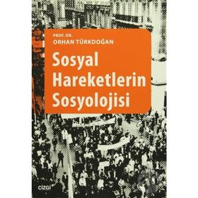 SOSYAL HAREKETLERIN SOSYOLOJISI - ORHAN TÜRKDOĞAN (ISBN:9786055261832)