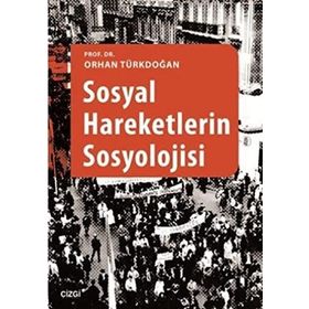 SOSYAL HAREKETLERIN SOSYOLOJISI - ORHAN TÜRKDOĞAN (ISBN:9786055261832)