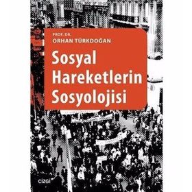 SOSYAL HAREKETLERIN SOSYOLOJISI - ORHAN TÜRKDOĞAN (ISBN:9786055261832)