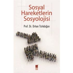 SOSYAL HAREKETLERIN SOSYOLOJISI - ORHAN TÜRKDOĞAN