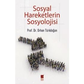 SOSYAL HAREKETLERIN SOSYOLOJISI - ORHAN TÜRKDOĞAN