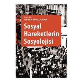 Sosyal Hareketlerin Sosyolojisi - Prof. Dr. Orhan Türkdoğan