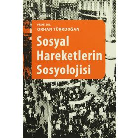 Sosyal Hareketlerin Sosyolojisi - Prof. Dr. Orhan Türkdoğan