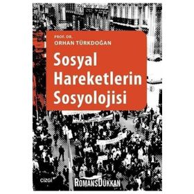 Sosyal Hareketlerin Sosyolojisi - Prof. Dr. Orhan Türkdoğan