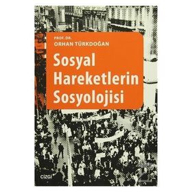 Sosyal Hareketlerin Sosyolojisi - Prof. Dr. Orhan Türkdoğan