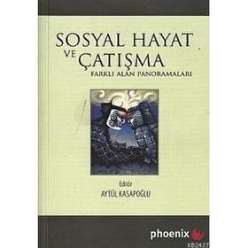 SOSYAL HAYAT VE ÇATIŞMA - AYTÜL KASAPOĞLU