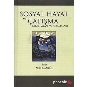 SOSYAL HAYAT VE ÇATIŞMA - AYTÜL KASAPOĞLU