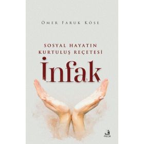 Sosyal Hayatın Kurtuluş Reçetesi İnfak - Fecr Yayınları