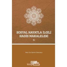 Sosyal Hayatla İlgili Hadis Makaleleri - 1 - Saffet Sancaklı