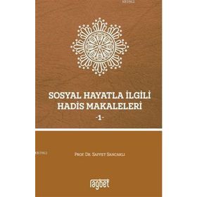 Sosyal Hayatla İlgili Hadis Makaleleri - 1 - Saffet Sancaklı