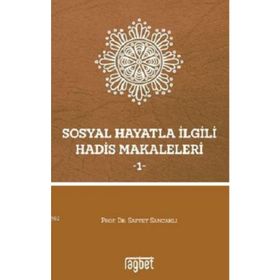 Sosyal Hayatla İlgili Hadis Makaleleri - 1 - Saffet Sancaklı